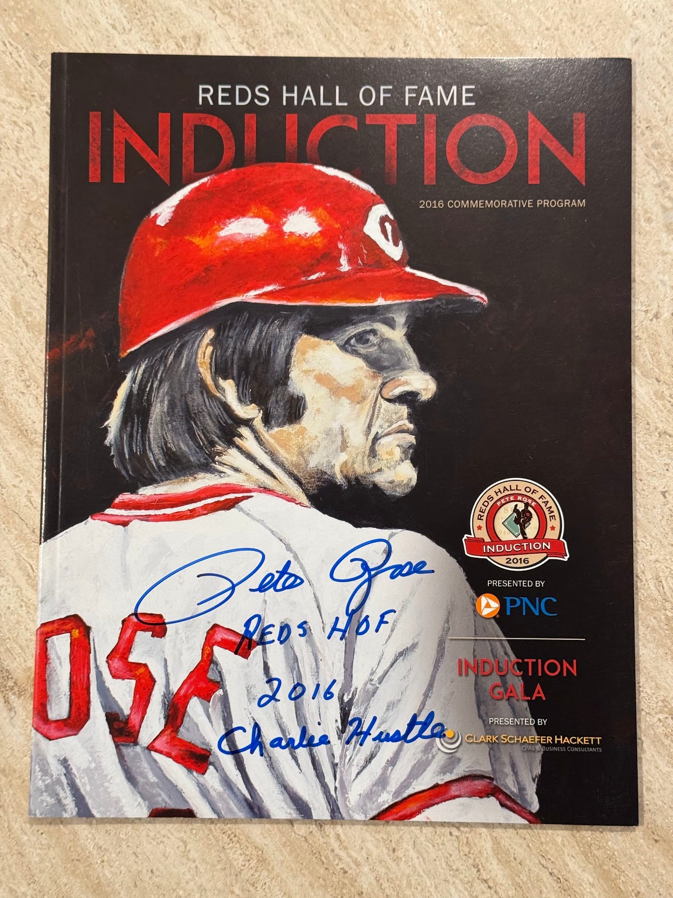 Rare Pete Rose Autographed Signed 2016 CINCINNATI REDS HALL OF FAME INDUCTION PROGRAM Inscribed with "REDS HOF 16" & "CHARLIE HUSTLE"